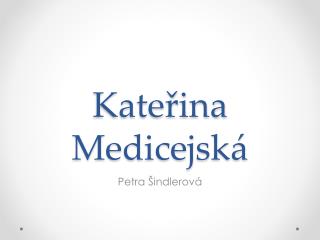 Kateřina Medicejská