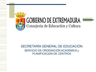 SECRETARÍA GENERAL DE EDUCACIÓN SERVICIO DE ORDENACIÓN ACADÉMICA y PLANIFICACIÓN DE CENTROS