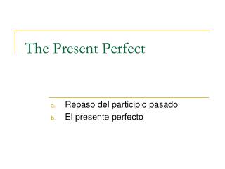 The Present Perfect