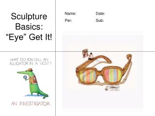 Sculpture Basics: “Eye” Get It!