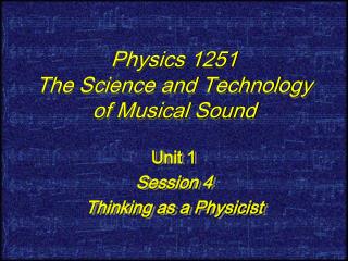 Physics 1251 The Science and Technology of Musical Sound