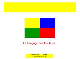 L'UNION FAIT LA FORCE Le Langage des Couleurs