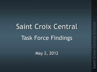 Saint Croix Central Task Force Findings May 2, 2012