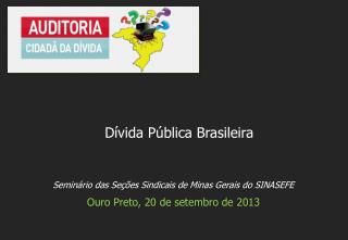 Seminário das Seções Sindicais de Minas Gerais do SINASEFE Ouro Preto, 20 de setembro de 2013