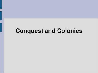 Conquest and Colonies