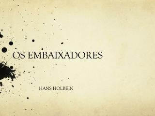 OS EMBAIXADORES