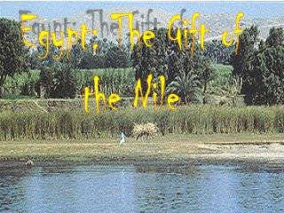 Egypt: The Gift of the Nile