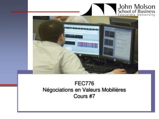 FEC776 Négociations en Valeurs Mobilières Cours #7