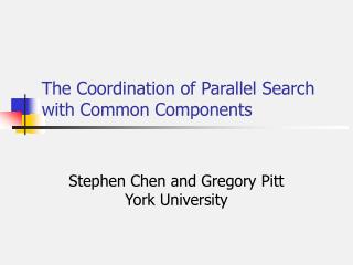 The Coordination of Parallel Search with Common Components