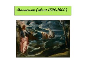 Mannerism (about 1520-1600)