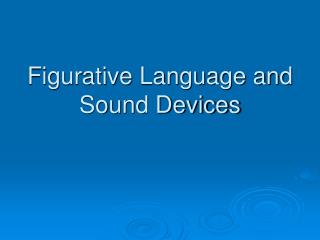 Figurative Language and Sound Devices