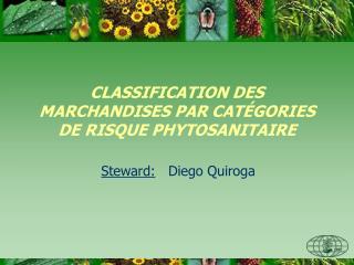 CLASSIFICATION DES MARCHANDISES PAR CATÉGORIES DE RISQUE PHYTOSANITAIRE