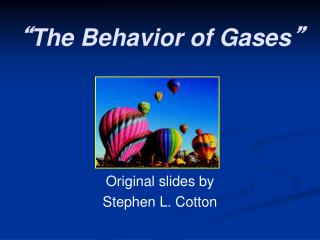 “ The Behavior of Gases ”
