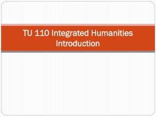 TU 110 Integrated Humanities Introduction