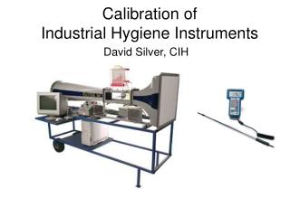 Calibration of Industrial Hygiene Instruments