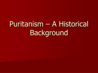 Puritanism – A Historical Background