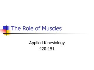 The Role of Muscles