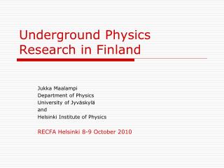 Underground Physics Research in Finland