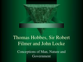 Thomas Hobbes, Sir Robert Filmer and John Locke