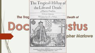 The Tragical History of the Life and Death of Doctor Faustus