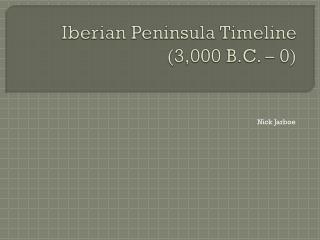 Iberian Peninsula Timeline (3,000 B.C. – 0)