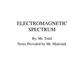 ELECTROMAGNETIC SPECTRUM