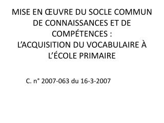C. n° 2007-063 du 16-3-2007