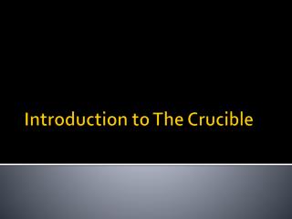 Introduction to The Crucible