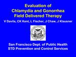 Evaluation of Chlamydia and Gonorrhea Field Delivered Therapy