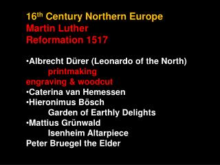 16 th Century Northern Europe Martin Luther Reformation 1517