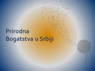 Prirodna Bogatstva u Srbiji