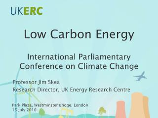 Low Carbon Energy International Parliamentary Conference on Climate Change