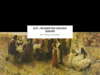 9 / 17 – Plymouth Colony 1620-1691