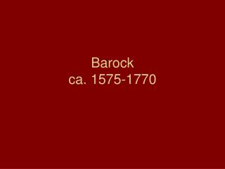Barock ca. 1575-1770