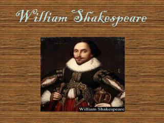 William Shakespeare