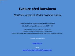 Evoluce před Darwinem Nejstarší vývojová stadia evoluční nauky