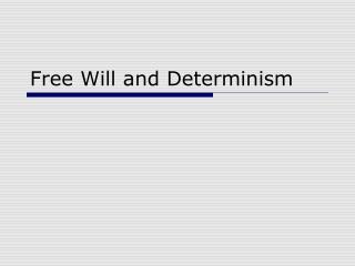 Free Will and Determinism