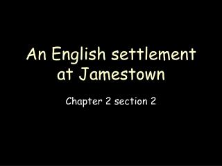 An English settlement at Jamestown