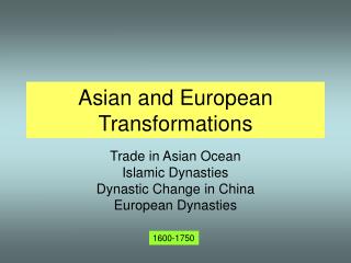 Asian and European Transformations