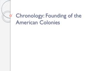 Chronology: Founding of the American Colonies