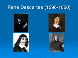 René Descartes (1596-1650)
