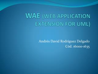 WAE (WEB APPLICATION EXTENSION FOR UML)