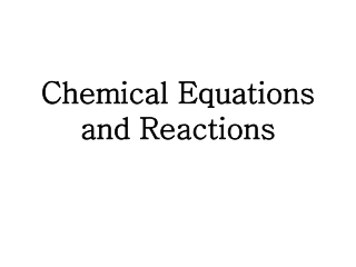 Chemical Equations and Reactions