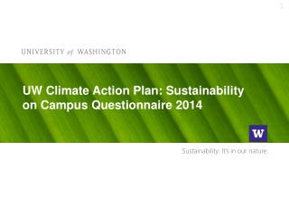 UW Climate Action Plan: Sustainability on Campus Questionnaire 2014