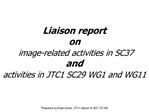 Liaison report on image-related activities in SC37 and activities in JTC1 SC29 WG1 and WG11
