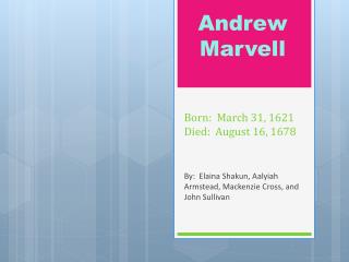 Born: March 31, 1621 Died: August 16, 1678