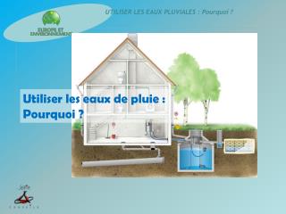 Utiliser les eaux de pluie : Pourquoi ?