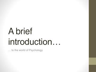 A brief introduction…