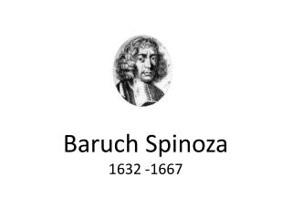 Baruch Spinoza 1632 -1667