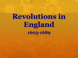 Revolutions in England 1603-1689